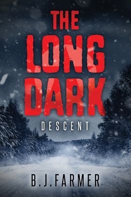 The Long Dark - B J Farmer - Books - Independently Published - 9798695381955 - March 19, 2020