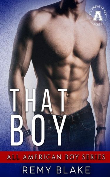 Cover for Remy Blake · That Boy: The All American Boy Series (Paperback Book) (2021)