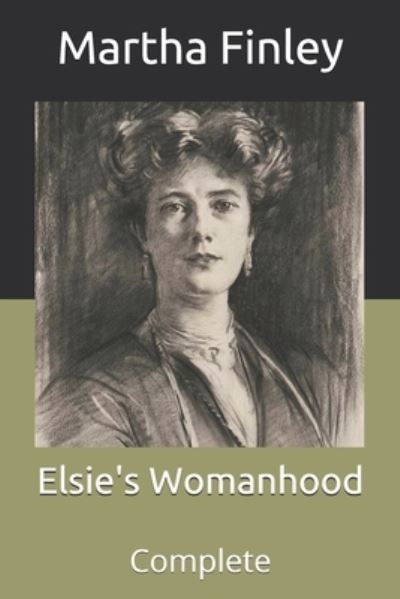 Cover for Martha Finley · Elsie's Womanhood: Complete (Paperback Book) (2021)