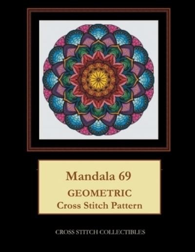 Mandala 69: Geometric Cross Stitch Pattern - Kathleen George - Livros - Independently Published - 9798718620955 - 7 de março de 2021