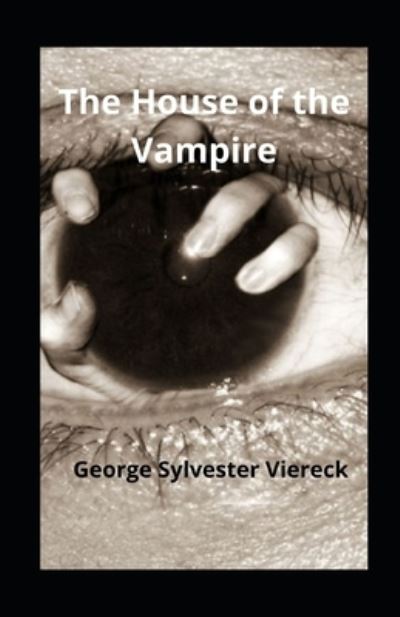 Cover for George Sylvester Viereck · The House of the Vampire Illustrated (Paperback Book) (2021)