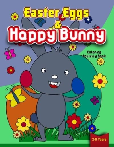 Cover for Rozi Art Publishers · Easter Eggs &amp; Happy Bunny Coloring Activity Book For 2-8 Years (Paperback Book) (2021)