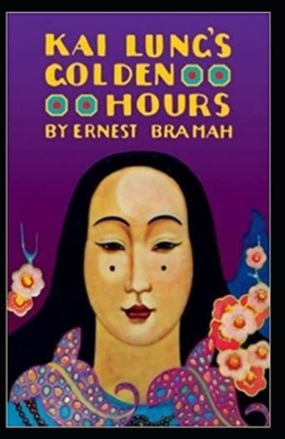 Cover for Ernest Bramah Smith · Kai Lung's Golden Hours Annotated (Paperback Book) (2021)