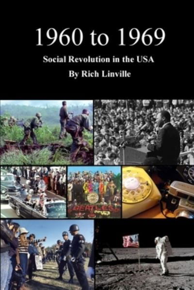 Cover for Rich Linville · 1960 to 1969 Social Revolution in the USA (Paperback Book) (2021)