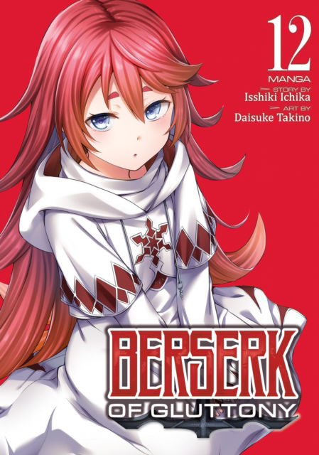 Berserk of Gluttony (Manga) Vol. 12 - Berserk of Gluttony (Manga) - Isshiki Ichika - Books - Seven Seas Entertainment, LLC - 9798893732955 - June 10, 2025