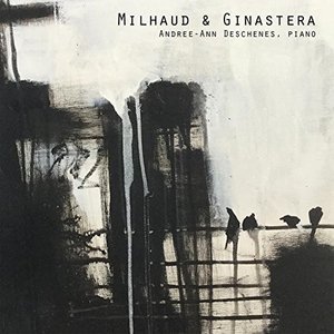 Milhaud & Ginastera - Andree-ann Deschenes - Musik - CDB - 0190394699956 - 2 augusti 2016