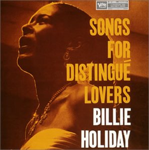 Songs For Distingue Lovers - Billie Holiday - Musik - WAX TIME - 0602517036956 - 31. Januar 2022