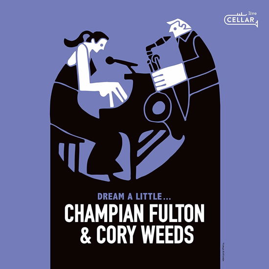 Cover for Fulton, Champian &amp; Cory Weeds · Dream A Little... (CD) (2019)