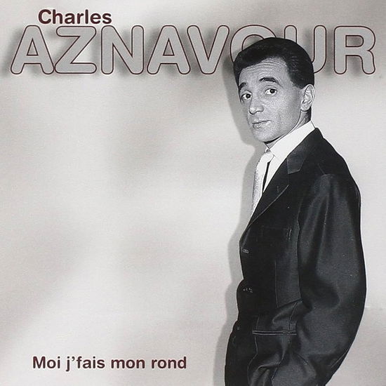 Cover for Charles Aznavour · Moi Je Fais Mon Rond (CD) (2018)