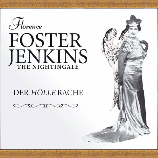 Der Hölle Rache - Florence Foster Jenkins - Music - Documents - 0885150319956 - May 1, 2016