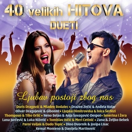 Cover for Razlicni Izvajalci · 40 Velikih Hitova / Dueti / Ljubav Postoji Za Nas (CD) (2005)