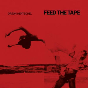 Cover for Orson Hentschel · Feed The Tape (LP) (2016)