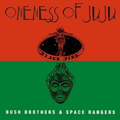 Cover for Plunky &amp; Oneness Of Juju · Bush Brothers &amp; Space Rangers (LP) (2022)
