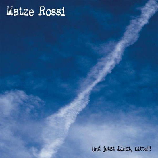 Und Jetzt Licht, Bitte !! - Matze Rossi - Música - DANCING IN THE DARK - 4250137204956 - 21 de janeiro de 2015