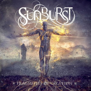 Cover for Sunburst · Fragments of Creation (CD) [Japan Import edition] (2016)