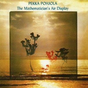 Cover for Pekka Pohjola · Mathematician's Air Display (CD) [Japan Import edition] (2016)