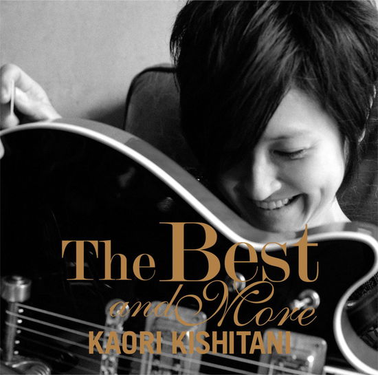 Cover for Kishitani Kaori · The Best and More (CD) [Japan Import edition] (2014)