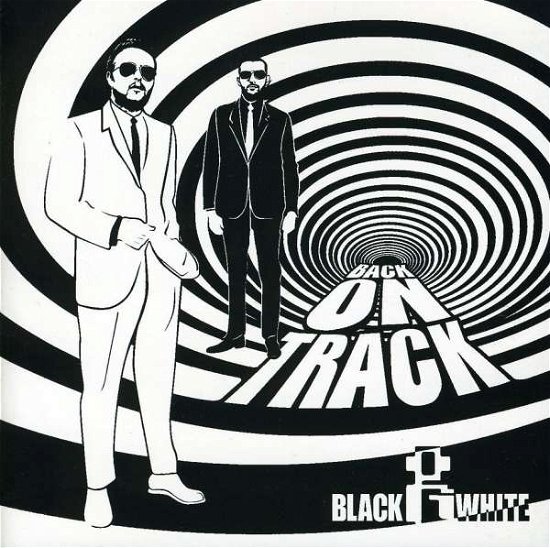 Cover for Black &amp; White · Back on Track (CD) (2010)