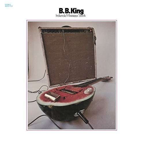 Cover for B.b. King · Indianola Mississippi Seeds (CD) (2015)