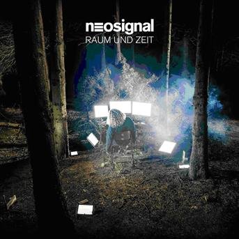 Raum Und Zeit - Neosignal - Music - NOISE - 5053760002956 - July 11, 2013
