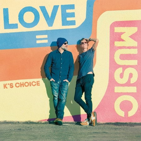 Love = Music - K'S Choice - Música - WALLABY - 5419999109956 - 31 de maio de 2018