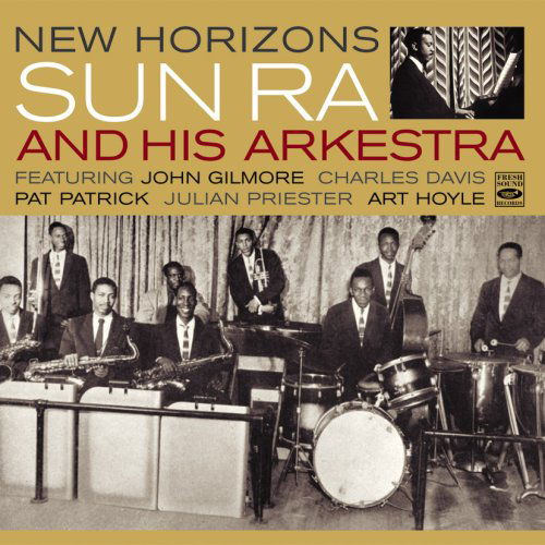 New Horizons - Sun Ra & His Arkestra - Muziek - FRESH SOUND - 8427328604956 - 11 februari 2008