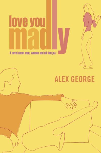 Cover for Alex George · Love You Madly (Paperback Book) (2002)