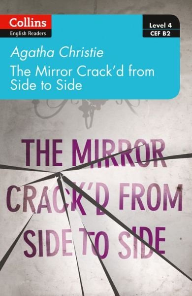 Cover for Agatha Christie · The mirror crack'd from side to side: Level 4 - Upper- Intermediate (B2) - Collins Agatha Christie ELT Readers (Taschenbuch) (2020)