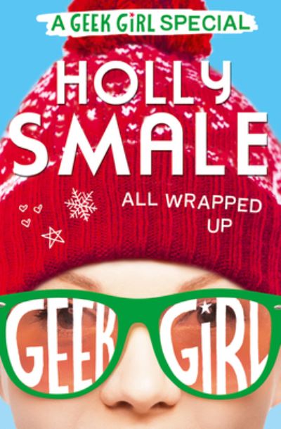 All Wrapped Up - Holly Smale - Kirjat - HarperCollins Publishers - 9780008532956 - tiistai 29. marraskuuta 2022