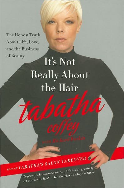 Cover for Tabatha Coffey · It's Not Really About the Hair: The Honest Truth About Life, Love, and the Business of Beauty (Paperback Book) (2012)