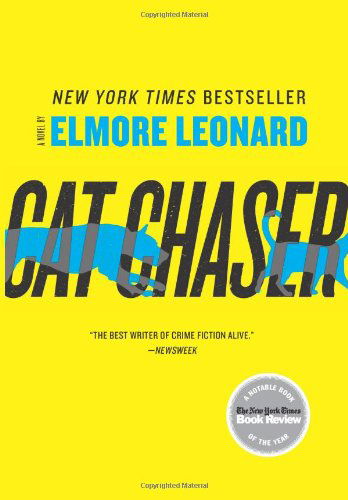 Cat Chaser: A Novel - Elmore Leonard - Kirjat - HarperCollins - 9780062190956 - tiistai 3. heinäkuuta 2012