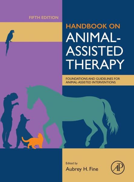 Cover for Handbook on Animal-Assisted Therapy: Foundations and Guidelines for Animal-Assisted Interventions (Hardcover Book) (2019)