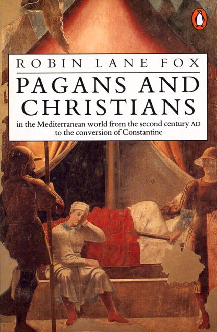 Cover for Robin Lane Fox · Pagans and Christians: In the Mediterranean World from the Second Century AD to the Conversion of Constantine (Paperback Book) [1st edition] (2006)