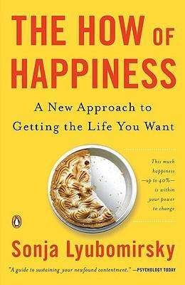 Cover for Sonja Lyubomirsky · The How of Happiness: A New Approach to Getting the Life You Want (Pocketbok) (2009)