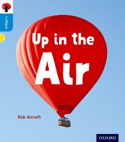 Cover for Rob Alcraft · Oxford Reading Tree inFact: Oxford Level 3: Up in the Air - Oxford Reading Tree inFact (Paperback Book) (2016)