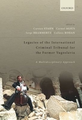 Cover for Legacies of the International Criminal Tribunal for the Former Yugoslavia: A Multidisciplinary Approach (Hardcover bog) (2020)