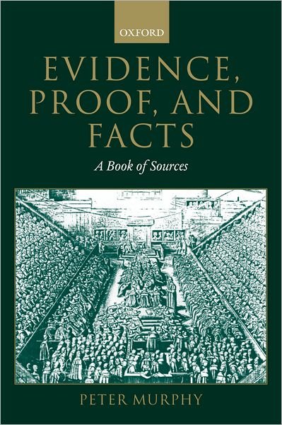 Cover for Peter Murphy · Evidence, Proof, and Facts: A Book of Sources (Paperback Bog) (2003)