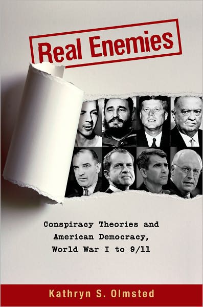 Cover for Olmsted, Kathryn S. (Professor of History, Professor of History, University of California, Davis) · Real Enemies: Conspiracy Theories and American Democracy, World War I to 9/11 (Pocketbok) (2011)