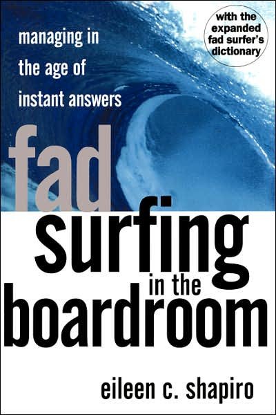 Cover for Eileen C. Shapiro · Fad Surfing in the Boardroom: Managing in the Age of Instant Answers (Paperback Book) (1996)