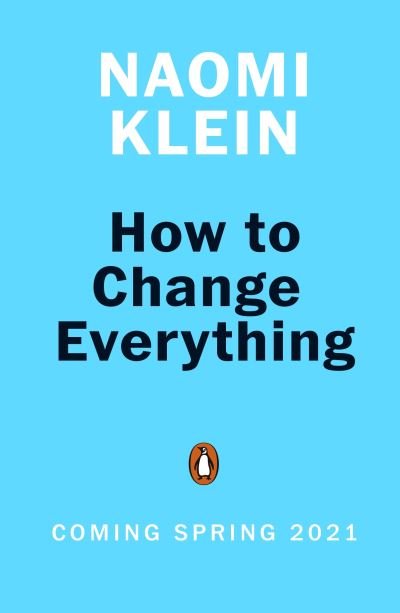 Cover for Naomi Klein · How To Change Everything (Paperback Bog) (2021)