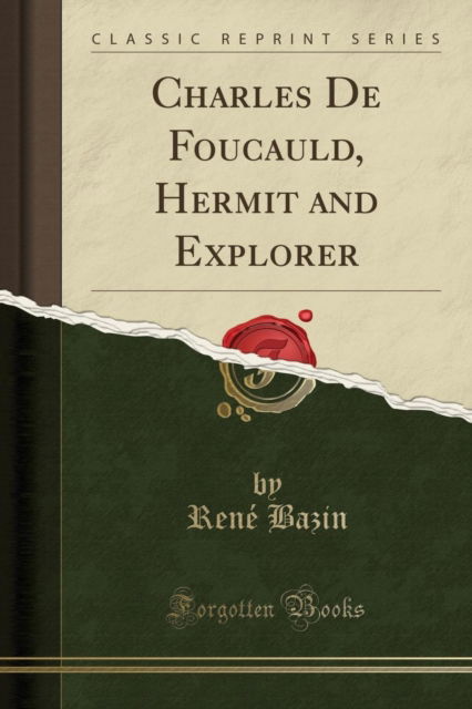 Cover for Rene Bazin · Charles De Foucauld, Hermit and Explorer (Classic Reprint) (Paperback Book) (2018)