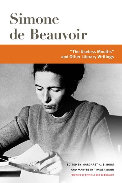 Cover for Simone de Beauvoir · &quot;The Useless Mouths&quot; and Other Literary Writings - Beauvoir Series (Paperback Bog) (2021)