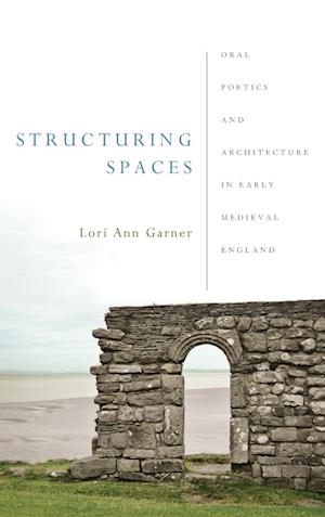 Cover for Lori Ann Garner · Structuring Spaces (Book) (2022)