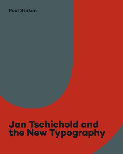 Cover for Paul Stirton · Jan Tschichold and the New Typography: Graphic Design Between the World Wars (Paperback Book) (2019)
