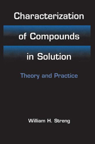 Cover for William H. Streng · Characterization of Compounds in Solution: Theory and Practice (Hardcover Book) [2001 edition] (2001)