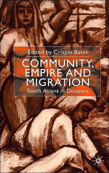 Cover for Bates · Community, Empire and Migration: South Asians in Diaspora (Innbunden bok) (2001)