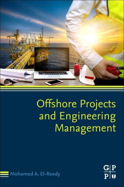 Cover for El-Reedy, Mohamed A. (Structural Consultant Engineer (Oil and Gas Projects), Maryotia Faisal, Egypt) · Offshore Projects and Engineering Management (Paperback Book) (2021)