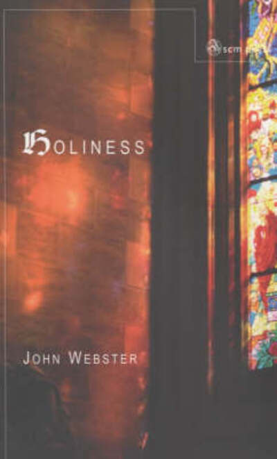 Cover for Webster, John (Professor of Divinity, University of St Andrews) · Holiness (Paperback Book) (2003)