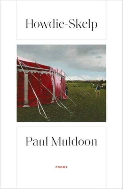 Cover for Paul Muldoon · Howdie-Skelp: Poems (Hardcover Book) (2021)