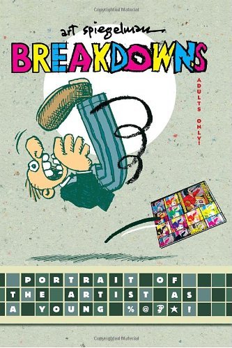 Cover for Art Spiegelman · Breakdowns: Portrait of the Artist As a Young %@&amp;*! (Hardcover bog) [Reprint edition] (2008)